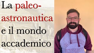 La paleoastronautica e il mondo accademico