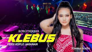 KLEBUS - RORO DERISSA ( OFFICIAL LIVE MUSIC ) - RIWANA AUDIO