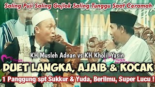 Duet Langka Ajaib dan Kocak - KH Kholil Yasin Terbaru 2024 & KH Musleh Adnan Terbaru 2024 Beluk Ares