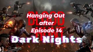 Blood Hunt Dark Nights ep. 14 Post game chatter