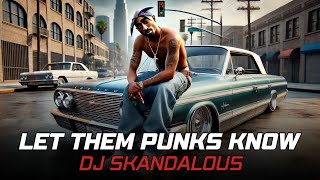 (2024) 2Pac - Let Them Punks Know Feat. Storm, Kadafi, Young Noble & Kastro | @DJSkandalous