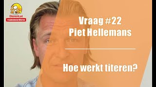 Vraag #22 DierenLot - Piet Hellemans - Titeren