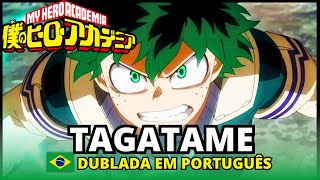 BOKU NO HERO - ABERTURA 12 EM PORTUGUÊS TAGATAME PT-BR DUBLADA LEGENDADO TK from Ling tosite sigure