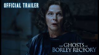 THE GHOSTS OF BORLEY RECTORY - Official Trailer (2021) (JULIAN SANDS, TOYAH, COLIN BAKER)