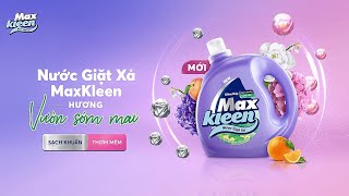 Nước Giặt Xả MaxKleen giới thiệu Hương Vườn Sớm Mai Mới!