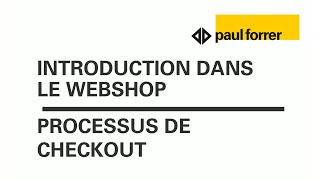 Vidéo explicative de Paul Forrer – Processus de checkout