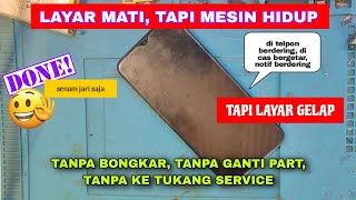 TANPA BONGKAR, Atasi Layar Gelap Tapi Mesin Hidup ( Hanya Getar dan Bersuara, Layar Gelap).