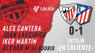 Tertulia "En caliente" / Athletic Club - Atlético Madrid / 4ª jornada Liga 24/25 / Sábado 31/08/24