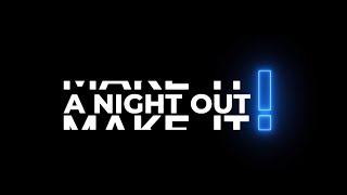 Make It A Night Out με τον Θεοχάρη Ιωαννίδη | Trailer