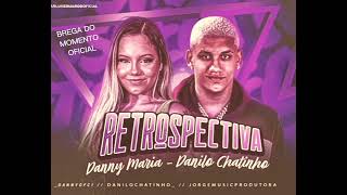 🔔DANILO CHATINHO & DANNY MARIA - RETROSPECTIVA