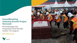 Groundbreaking Indonesia Growth Project Morowali