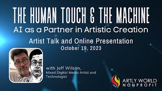 AI as a Partner in Artistic Creation | Artist Talk and Presentation October 19, 2023