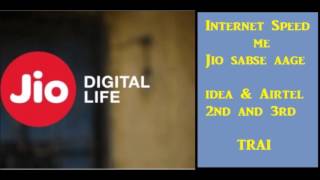 Reliance Jio is Fastest Internet in Speed - TRAI Data