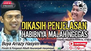 MOMENT HABIB DIKASIH PENJELASAN MALAH NGEGAS - BUYA ARRAZY HASYIM