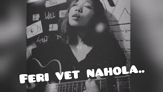 FERI VET NA HOLA (female cover) by gyanu pun Eve