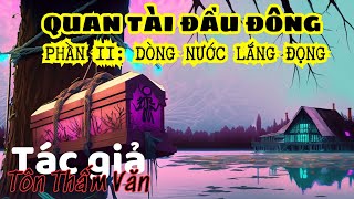 QUAN TÀI ĐẦU ĐÔNG [PHẦN 11]