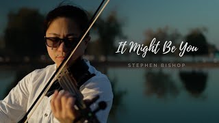 It Might Be You - Stephen Bishop Violin Cover