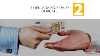 5 OPKLADA KOJE UVJEK DOBIJAS