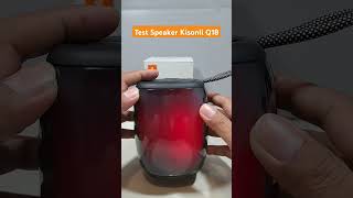 TEST SUARA SPEAKER BLUETOOTH KISONLI Q18 #kisonli #rgb #speakerbluetooth