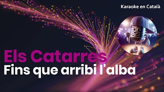 Els Catarres - Fins que arribi l'alba (Karaoke en català)