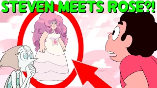 STEVEN MEETS ROSE?!- Steven Universe Theory & Speculation