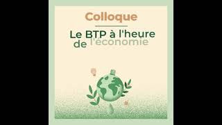 Colloque "Le BTP à l'heure de l'économie circulaire" : de nouvelles règles et de nouvelles pratiques