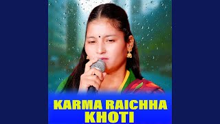 KARMA RAICHHA KHOTI