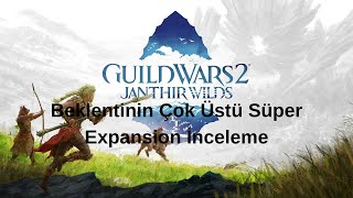 Guild Wars 2: Janthir Wilds Expansion İnceleme