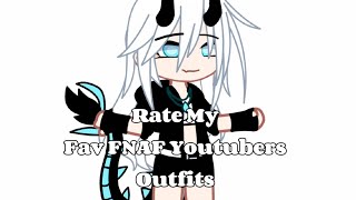 Rate My Fav Fnaf Youtubers Outfits || Gacha ||