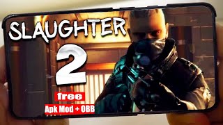 How To Download Slaughter 2 Prison Assault Apk Mod OBB Free 2020 paid game for android free download