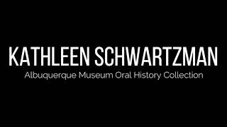 Kathleen Schwartzman Oral History Memoir