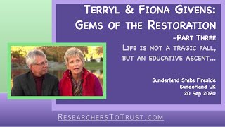 Terryl & Fiona Givens: Part 3 Life is not a tragic fall, but an educative ascent...