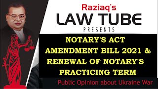 Notary's  Renewal Term Restricted?, NOTARIES ACT (Amendment Bill)  2021,  Raziaq Law Tube