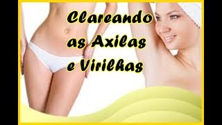 SUPER RECEITA E FÁCIL PARA CLAREAR AXILAS E VIRILHAS