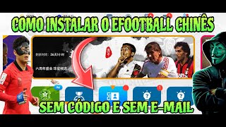 COMO INSTALAR E CRIAR CONTA NO EFOOTBALL CHINÊS SEM CÓDIGO E SEM E-MAIL✅️ 🇯🇵🇨🇳