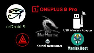 NETHUNTER - ONEPLUS 8 PRO - CRDROID 9 - ROM - ROOT - KERNEL - ANDROID 13 - USB WIFI ADAPTER WORKING