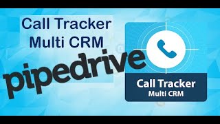 How to connect your Pipedrive CRM account with Call Tracker Multi CRM