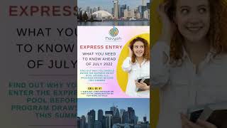 Express Entry: What you need to know ahead of July 2022