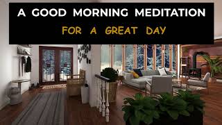 A Good Morning Meditation