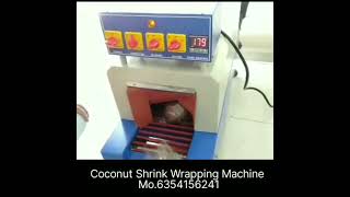 || Coconute Shrink Wrapping Machine||