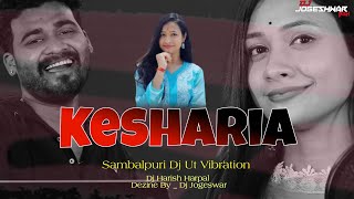 Kesariya Sambalpuri Dj Vibration Toch Remix Dj Harish Harpal X DJ JOGESWAR BGH NAMITA OFFICIAL