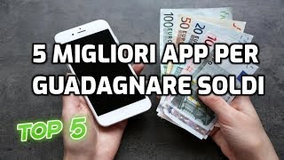 5 MIGLIORI APP PER GUADAGNARE SOLDI