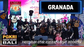 GRANADA -  AGUSTIN LARA - Lianto Tjahjoputro PGKRI  Pagelaran Gitar Kolosal Rakyat Indonesia