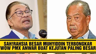 WOW! SYABAS PMX ANWAR! MUHYIDDIN TERIMA KEJUTAN DAHSYAT