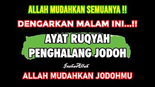 ALLAH DATANGKAN JODOHMU | Ayat Ruqyah Pengusir Jin Penghalang Jodoh