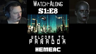 Welcome To Paradox - S1E8 - Hemeac Watch-Along