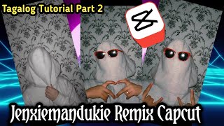 Jenxiemandukie Capcut Edit Tiktok Remix // Capcut Tagalog Tutorial Part 2