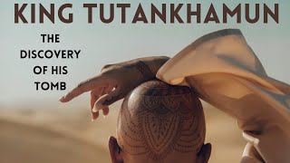 King Tutankhamun - The Discovery of his Tomb - Part 2