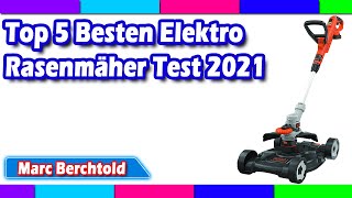 Top 5 Besten Elektro Rasenmäher Test 2021