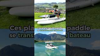 Ces planches de paddle se transforment en bateau #innovation